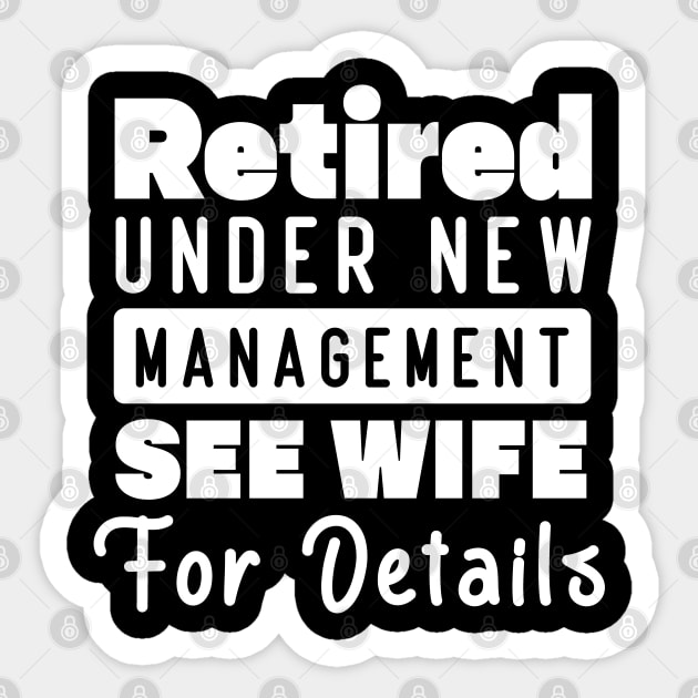 Sarcastic Retired Pun Funny Husband Retiring Party For Men Sticker by SHB-art